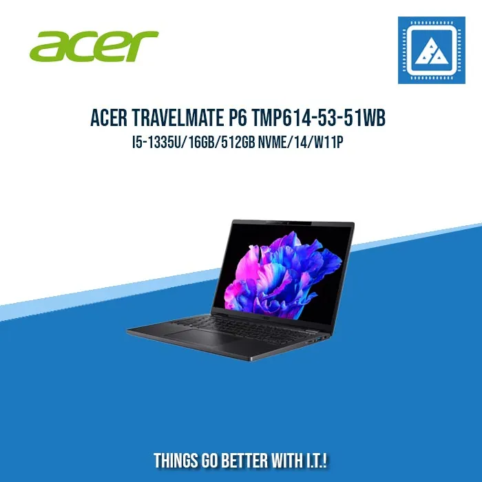 ACER TRAVELMATE P6 TMP614-53-51WB I5-1335U/16GB/512GB NVME | BEST FOR ENTREPRENEURS AND ENTERPRISES LAPTOP